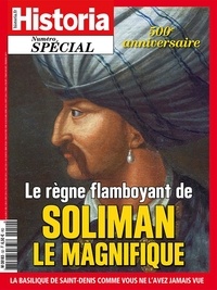 Victor Battaggion - Historia Hors-série N° 52, mars-avril 2020 : Le régne flamboyant de Soliman le Magnifique.