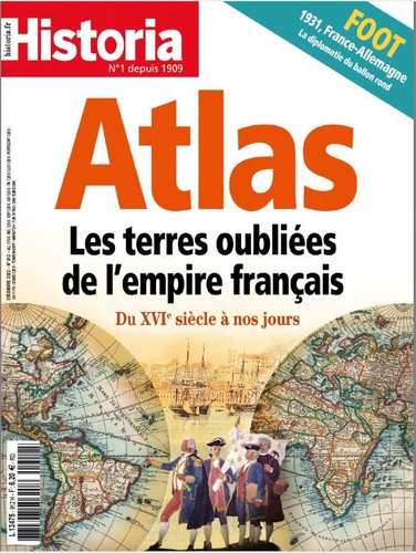  Sophia Publications - Historia N° 912, décembre 2022 : Atlas : les terres oubliées de l'Empire français.