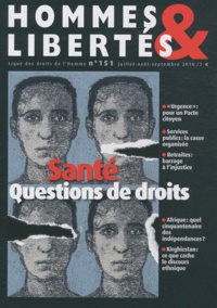Pierre Tartakowsky - Hommes & Libertés N° 151, Juillet-août : Santé : questions de droits.