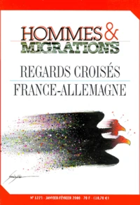 HOMMES & MIGRATIONS N°1223 JANVIER-FEVRIER 2000 : REGARDS CROISES FRANCE-ALLEMAGNE