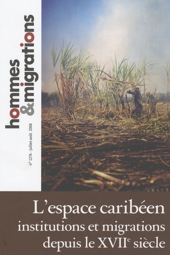 Marie Poinsot - Hommes & Migrations N° 1274, Juillet-Aoû : L'Espace caribéen : institutions et migrations depuis le XVIIe siècle.