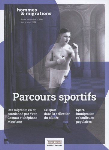 Yvan Gastaut et Stéphane Mourlane - Hommes & Migrations N° 1344, janvier-mars 2024 : Parcours sportifs.