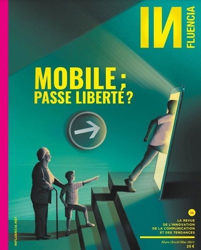  INfluencia - INfluencia N° 36 : Mobile, passe liberté ?.