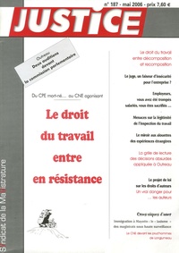 Pierre Jacquin et Thierry Baranger - Justice N° 187, Mai 2006 : Le droit du travail entre en résistance - Du CPE mort-né au CNE agonisant.