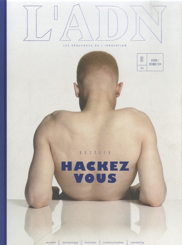 Adrien de Blanzy - L'ADN N° 1, octobre-décembre 2014 : Hackez-vous.