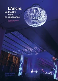 L'Ancre, un théâtre royal en résonance