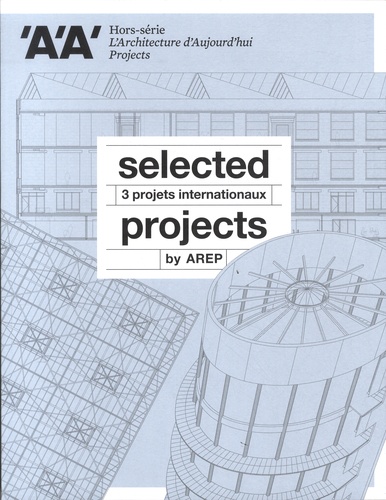  AREP - L'architecture d'aujourd'hui Hors-série : Selected Projects - 3 projets internationaux.