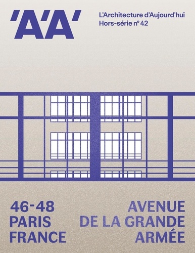  Archipress - L'architecture d'aujourd'hui Hors-séries N° 42, décembre 2022 : 46-48 avenue de la Grande-Armée.