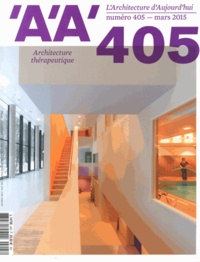 François Fontès - L'architecture d'aujourd'hui N° 405, mars 2015 : Architecture thérapeutique.