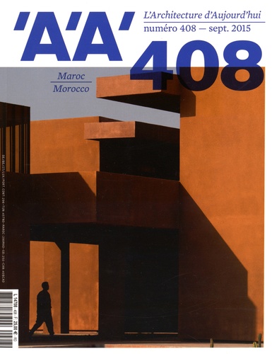 Emmanuelle Borne - L'architecture d'aujourd'hui N° 408, Septembre 2015 : Maroc.