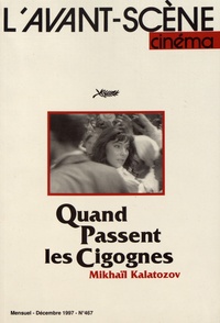 Jacques Leclère - L'Avant-Scène Cinéma N° 467, décembre 1997 : Quand passent les cigognes - Mikhaïl Kalatozov.