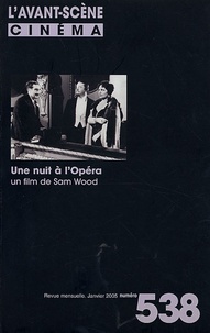 Yves Alion et Laurent Aknin - L'Avant-Scène Cinéma N° 538, Janvier 2005 : Une nuit à l'opéra - Un film de Sam Wood.