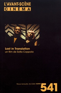 Yves Alion - L'Avant-Scène Cinéma N° 541, avril 2005 : Lost in Translation - Un film de Sofia Coppola.