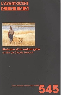 Yves Alion - L'Avant-Scène Cinéma N° 545, octobre 2005 : Itinéraire d'un enfant gâté.