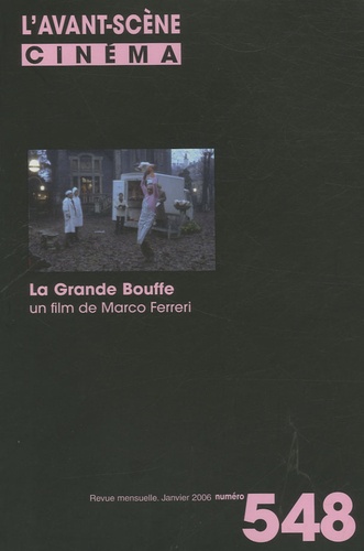 Yves Alion - L'Avant-Scène Cinéma N° 548, Janvier 2006 : La Grande Bouffe - Un film de Marco Ferreri.