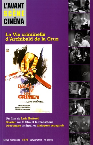 Luis Buñuel - L'Avant-Scène Cinéma N° 579, Janvier 2011 : La vie criminelle d'Archibald de la Cruz.