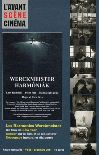 Béla Tarr - L'Avant-Scène Cinéma N° 588, Décembre 201 : Les Harmonies Werckmeister.