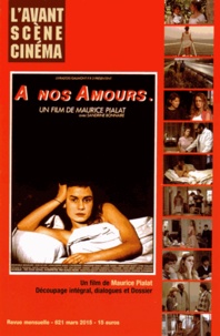 Yves Alion - L'Avant-Scène Cinéma N° 621, Mars 2015 : A nos amours - Un film de Maurice Pialat.