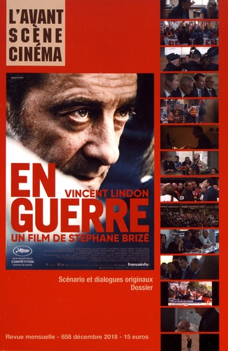 L'Avant-Scène Cinéma N° 658, décembre 2018 En guerre. Stéphane Brizé