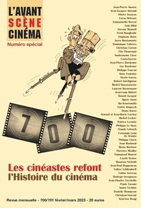Yves Alion - L'Avant-Scène Cinéma N° 700-701, février-mars 2023 : Les cinéastes refont l'Histoire du cinéma.