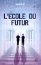 Marguerite Aloze et Céline P. Bantam - L'école du futur.