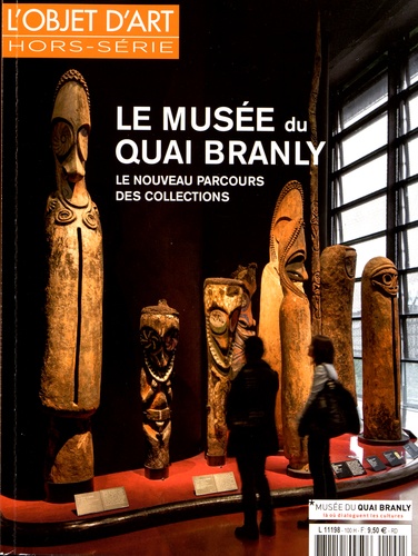 Jeanne Faton - L'estampille/L'objet d'art Hors-série N° 100 : Le musée du Quai Branly - Le nouveau parcours des collections.