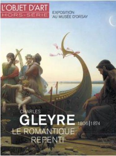  Faton - L'estampille/L'objet d'art Hors-série N° 101 : Charles Gleyre 1806-1874 - Le romantique repenti.
