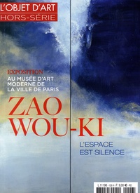 Jeanne Faton - L'estampille/L'objet d'art Hors série N°126, juin 2018 : Zao Wou-Ki - L'espace est silence.