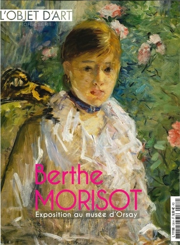 Jeanne Faton - L'estampille/L'objet d'art Hors-série N° 138, juin 2019 : Berthe Morisot - Exposition au Musée d'Orsay.