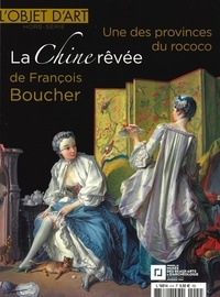  Faton - L'estampille/L'objet d'art Hors-série N° 144, novembre 2019 : La Chine rêvée de François Boucher.