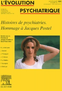  Collectif - L'évolution psychiatrique Volume 68 - N° 1 Jan : Histoires de psychiatries - Hommage à Jacques Postel.