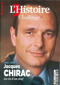 Celine Rey - L'Histoire Hors-série septembre 2019 : Jacques Chirac - 1932-2019, La vie d'un chef.