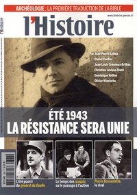 Valérie Hannin - L'Histoire N° 388 Juin 2013 : Eté 1943, la Résistance sera unie.