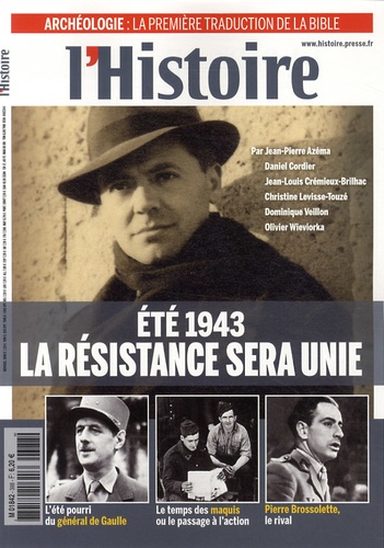 Valérie Hannin - L'Histoire N° 388 Juin 2013 : Eté 1943, la Résistance sera unie.