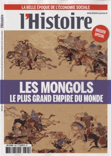 Valérie Hannin - L'Histoire N° 392, octobre 2013 : Les Mongols - Le plus grand empire du monde.