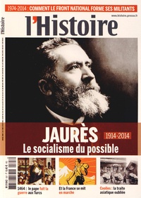 Valérie Hannin - L'Histoire N° 397, mars 2014 : Jaurès, le socialisme du possible.