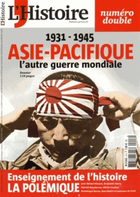  L'Histoire - L'Histoire N° 413-414, Juillet-août 2015 : Asie-Pacifique (1931-1945) - L'autre guerre mondiale.