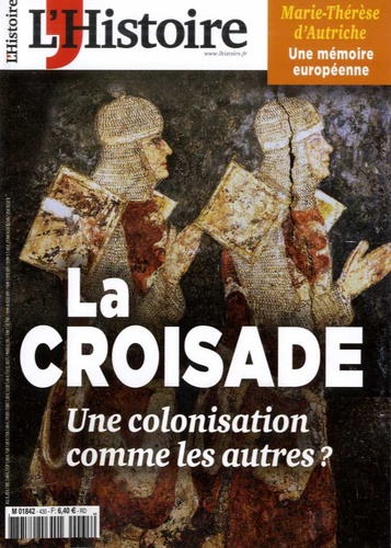 Héloïse Kolebka - L'Histoire N° 435, mai 2017 : La croisade - Une colonisation comme les autres ?.