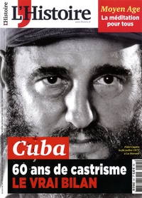 Héloïse Kolebka - L'Histoire N°441, novembre 2017 : Cuba : 60 ans de castrisme - Le vrai bilan.