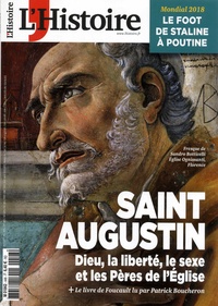 Héloïse Kolebka - L'Histoire N° 448, juin 2018 : Saint Augustin - Dieu, la liberté, le sexe et les Pères de l'Eglise.