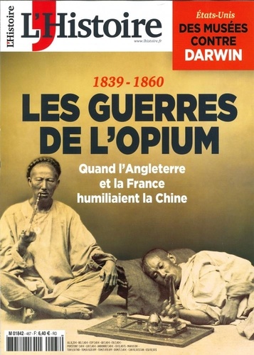 Claude Perdriel - L'Histoire N° 467, janvier 2020 : Les guerres de l'opium.