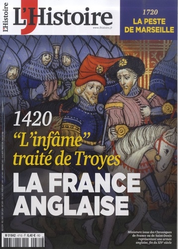Héloïse Kolebka - L'Histoire N° 471, mai 2020 : 1420, "l'infâme" traité de Troyes : la France anglaise.