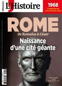 Héloïse Kolebka - L'Histoire N° 494, avril 2022 : Rome - Naissance d'une cité géante.
