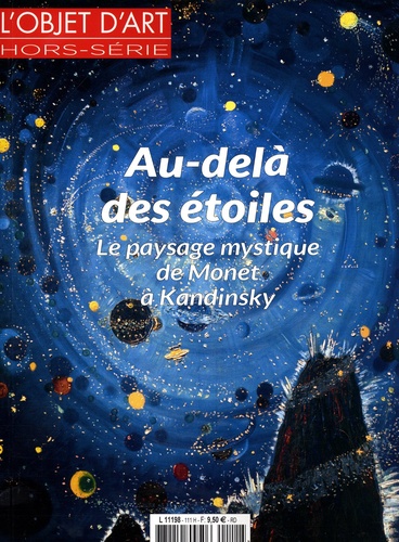 Clara Pacquet - L'objet d'art hors-série N° 111, mars 2017 : Au-delà des étoiles - Le paysage mystique de Monet à Kandinsky.