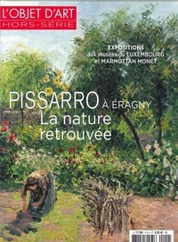 Emmanuelle Amiot-Saulnier - L'objet d'art hors-série N° 112, mars 2017 : Pissarro à Eragny - La nature retrouvée.