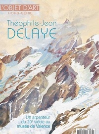 Faton - L'objet d'art hors-série N° 163, novembre 2022 : Théophile Jean Delay.