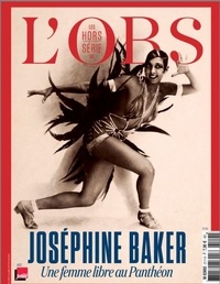Doan Bui et Eric Aeschimann - L'Obs Hors-série N° 109, n : Joséphine Baker - Une femme libre au Panthéon.