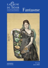  Huysmans - La Cause du désir N° 114, juillet 2023 : Fantasme.