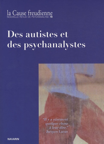 Jean-Daniel Matet - La Cause freudienne N° 78 : Des autistes et des psychanalystes.