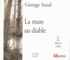 George Sand - La mare au diable. 3 CD audio